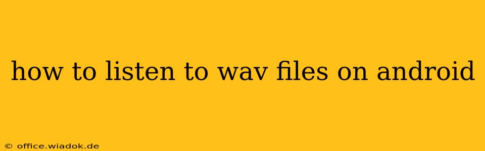 how to listen to wav files on android