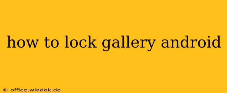 how to lock gallery android