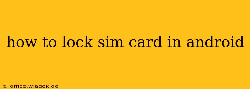 how to lock sim card in android