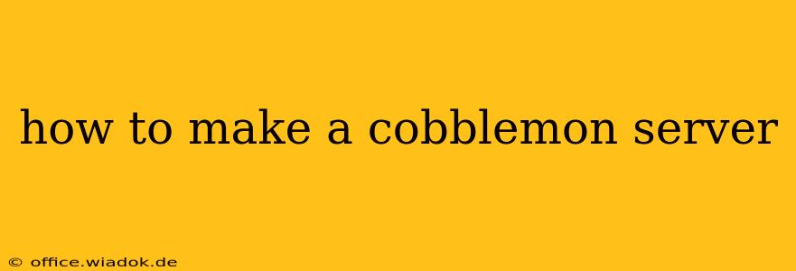 how to make a cobblemon server