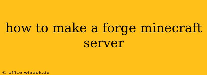 how to make a forge minecraft server