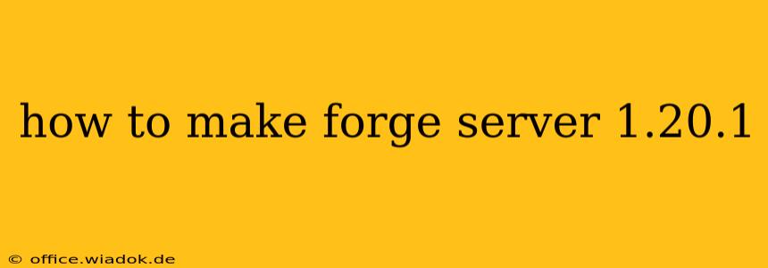 how to make forge server 1.20.1