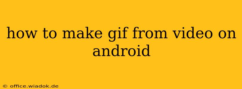 how to make gif from video on android