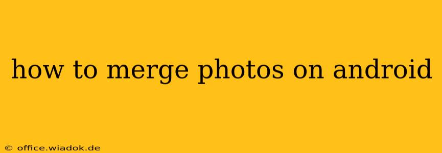 how to merge photos on android