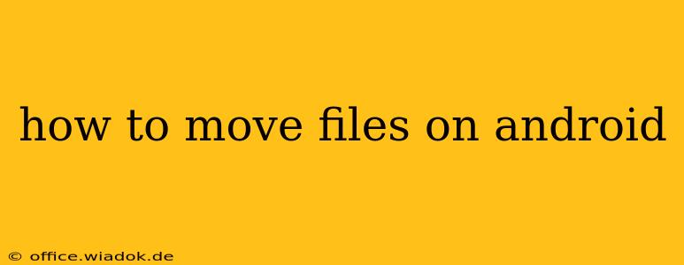 how to move files on android