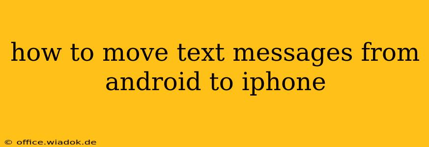 how to move text messages from android to iphone