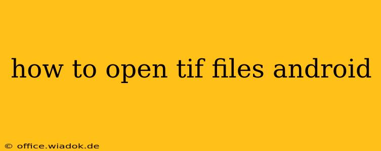 how to open tif files android