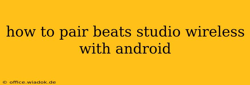 how to pair beats studio wireless with android