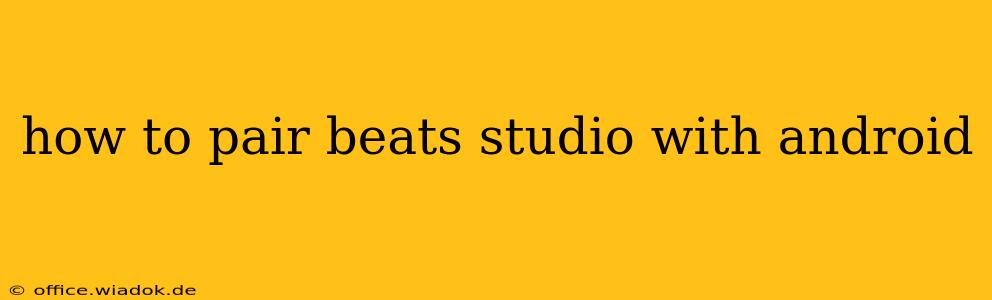 how to pair beats studio with android