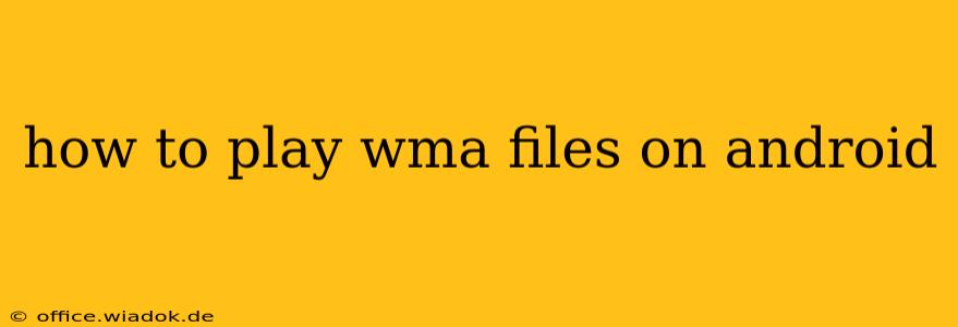 how to play wma files on android