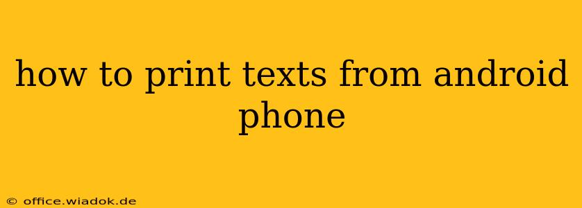 how to print texts from android phone