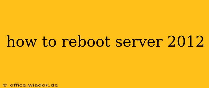 how to reboot server 2012