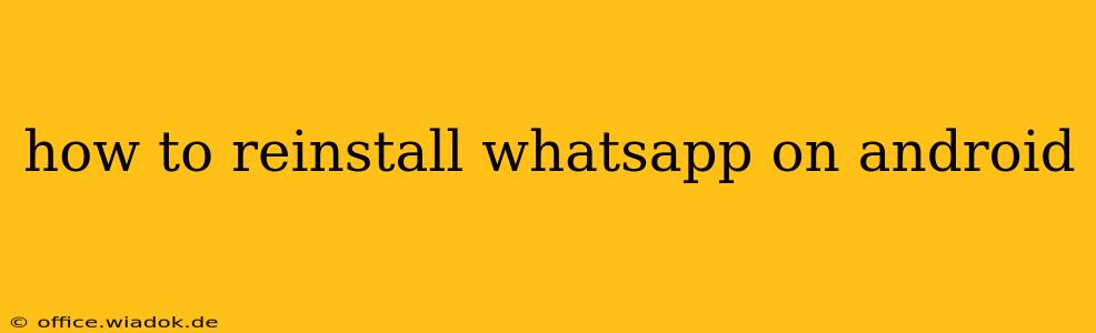 how to reinstall whatsapp on android