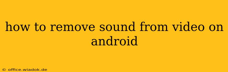 how to remove sound from video on android