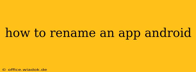 how to rename an app android