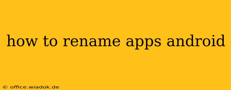 how to rename apps android