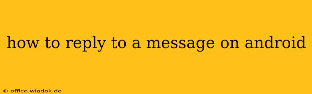 how to reply to a message on android