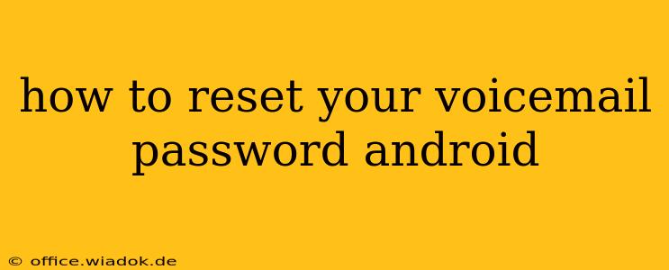 how to reset your voicemail password android