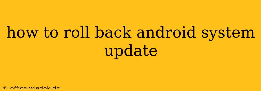 how to roll back android system update