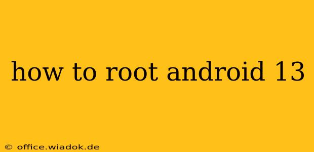 how to root android 13