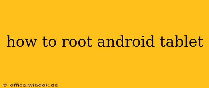 how to root android tablet