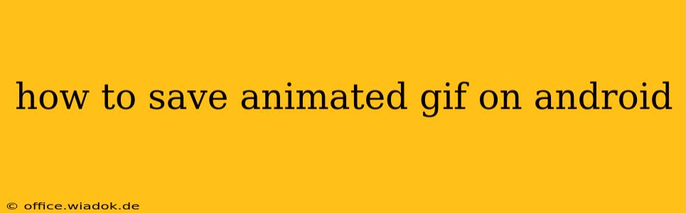 how to save animated gif on android