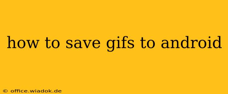 how to save gifs to android