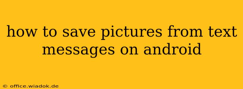 how to save pictures from text messages on android