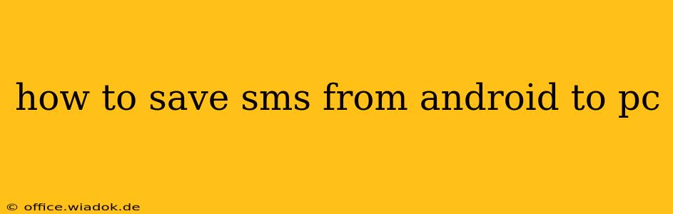 how to save sms from android to pc