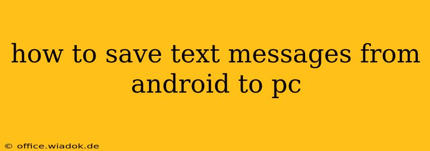 how to save text messages from android to pc