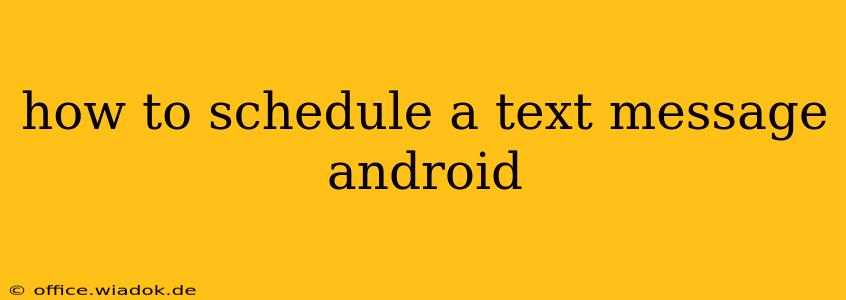 how to schedule a text message android