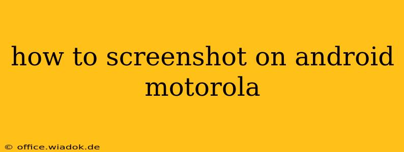 how to screenshot on android motorola