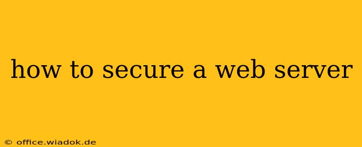 how to secure a web server