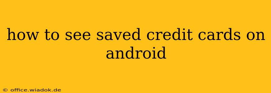 how to see saved credit cards on android