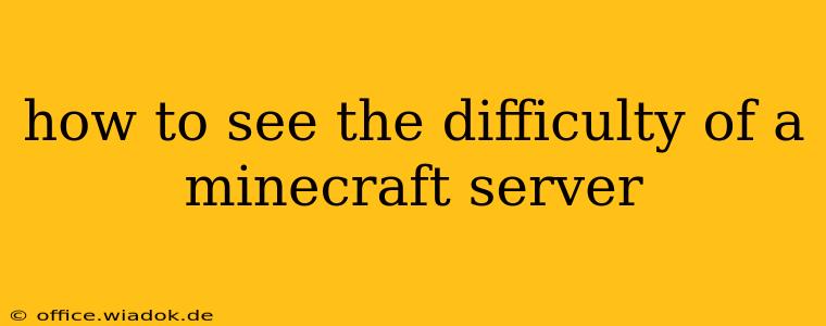 how to see the difficulty of a minecraft server