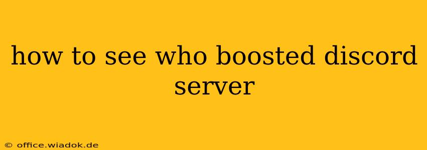 how to see who boosted discord server