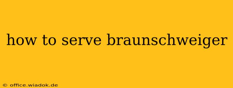 how to serve braunschweiger