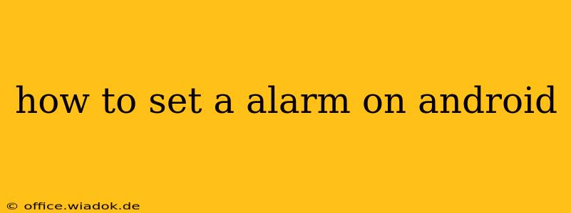 how to set a alarm on android