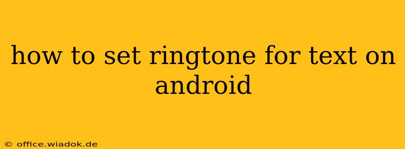 how to set ringtone for text on android