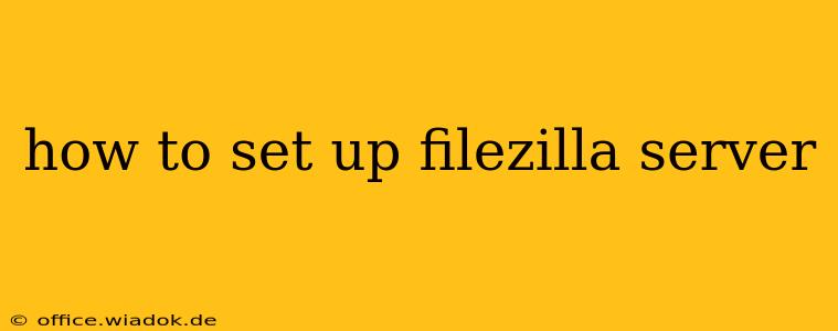 how to set up filezilla server