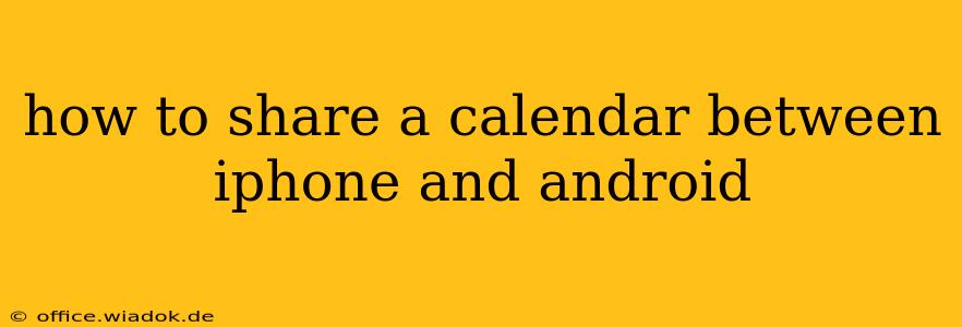 how to share a calendar between iphone and android