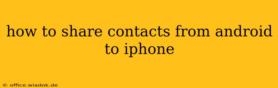 how to share contacts from android to iphone