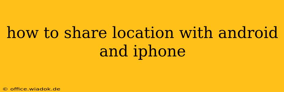 how to share location with android and iphone