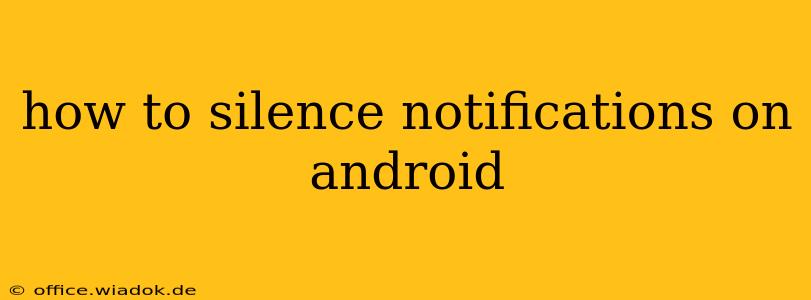 how to silence notifications on android