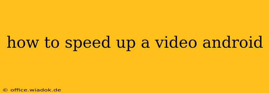 how to speed up a video android