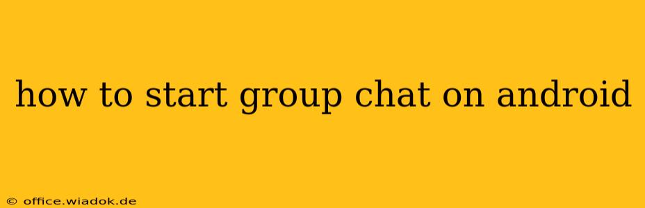 how to start group chat on android