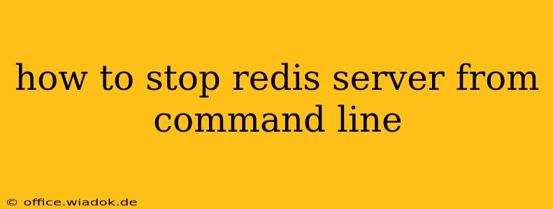 how to stop redis server from command line