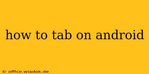 how to tab on android