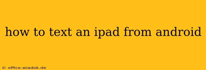 how to text an ipad from android