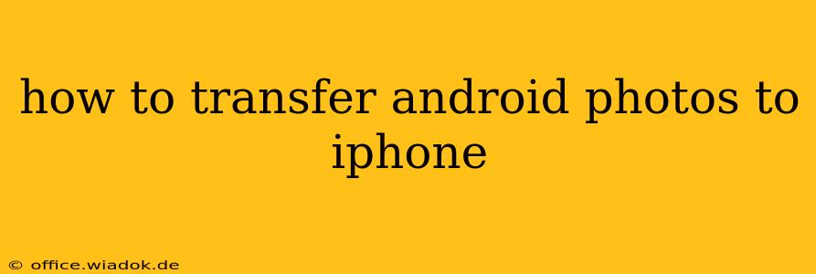 how to transfer android photos to iphone